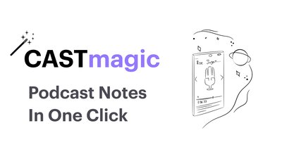 Castmagic - автоматизированный инструмент постпродакшна для упрощения создания подкастов