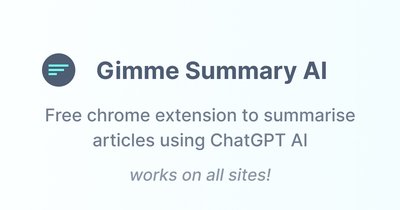 Gimme Summary AI - расширение chrome, использующее chatgpt ai для обобщения статей в интернете.