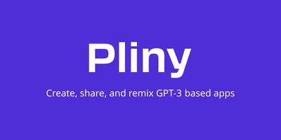 Pliny - создавайте, делитесь и микшируйте приложения на основе gpt-3