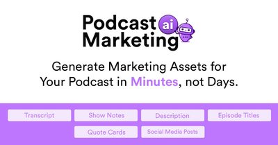 Podcast Marketing AI - инструмент для создания маркетинговых активов для подкастеров