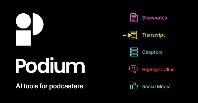 Podium - инструмент для создания подкастов